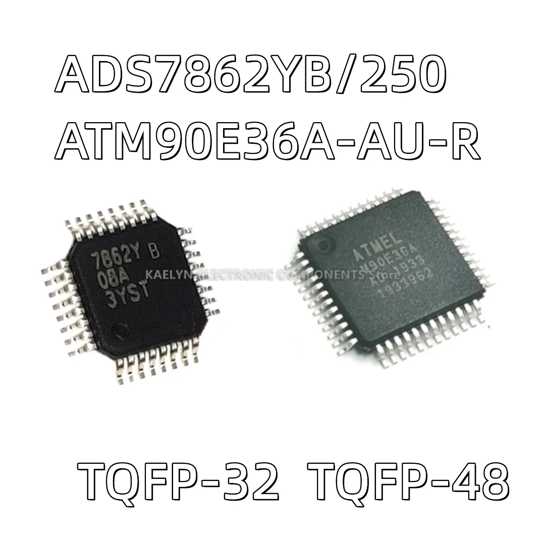 1Pcs/lot ADS7862YB/250 TQFP-32 7862Y ATM90E36A-AU-R M90E36A TQFP48