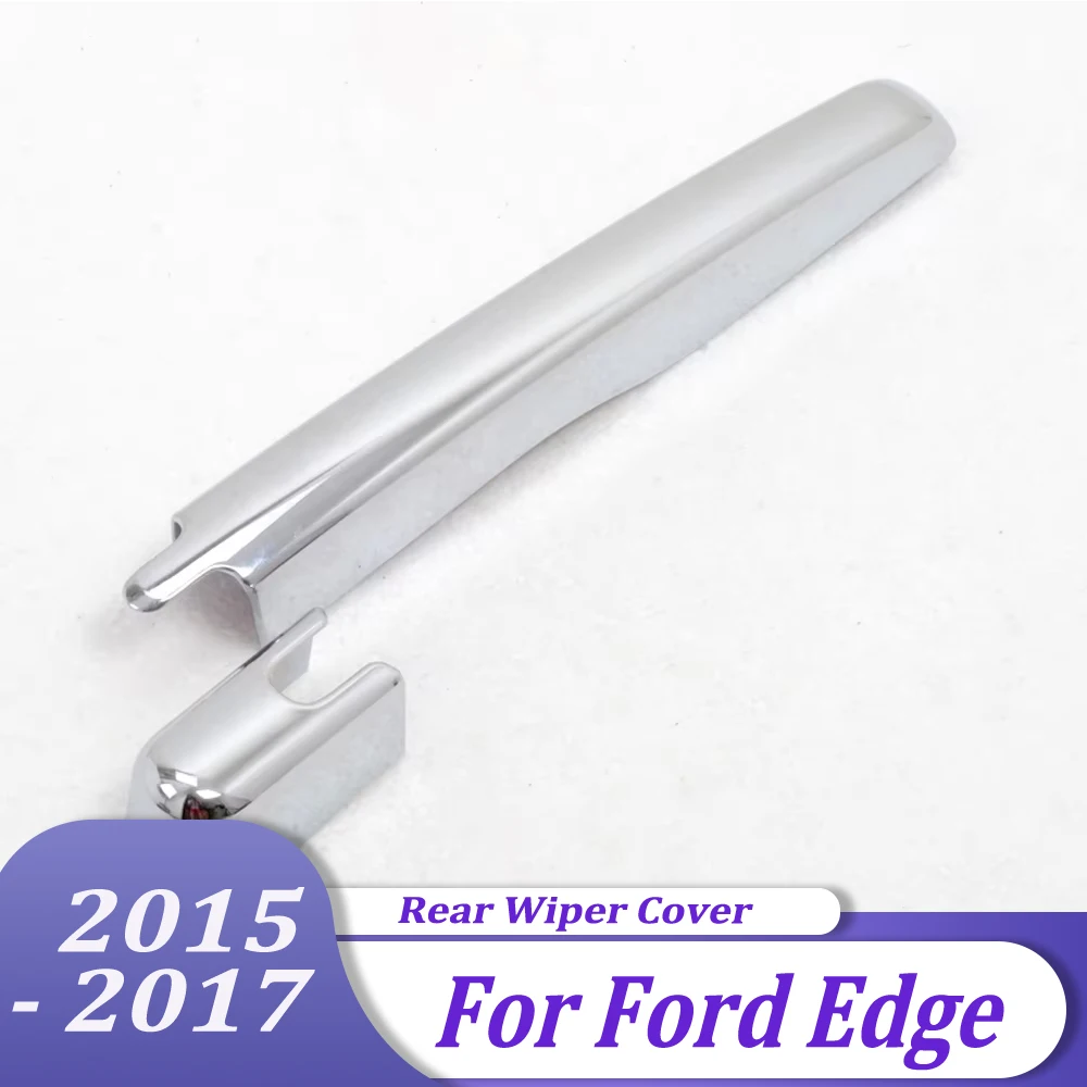 

Хромированные накладки на дворники заднего стекла для Ford Edge 2015 2016 2017, аксессуары для задних дворников автомобиля
