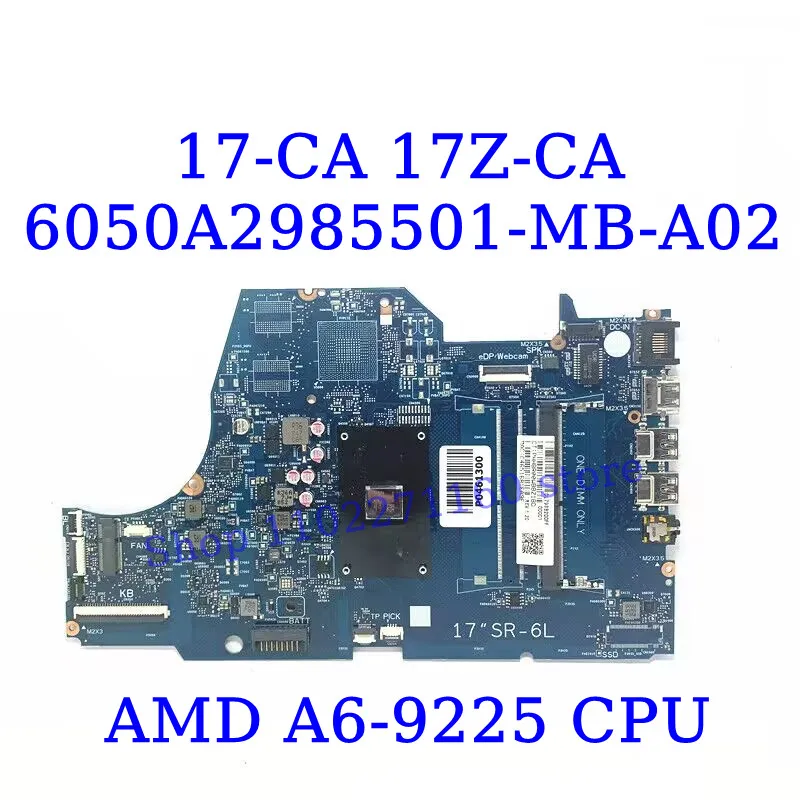L63555-001 L63555-601 для HP 17-CA с материнской платой процессора A4-9125/A6-9225 6050A 2985501 -MB-A02(A2) Материнская плата ноутбука 100% протестирована хорошо