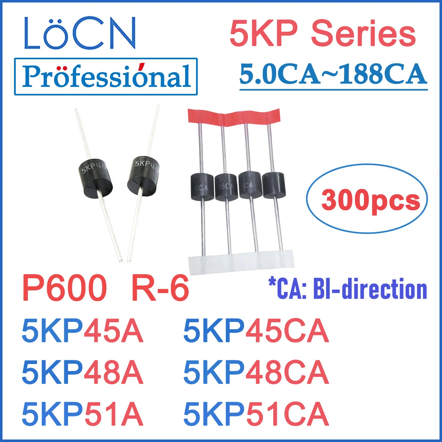 

LOCN 300PCS 5KP P600 R-6 R6 5KP45 5KP45A 5KP45CA 5KP48 5KP48A 5KP48CA 5KP51 5KP51A 5KP51CA TVS Diode High Quality 5~188