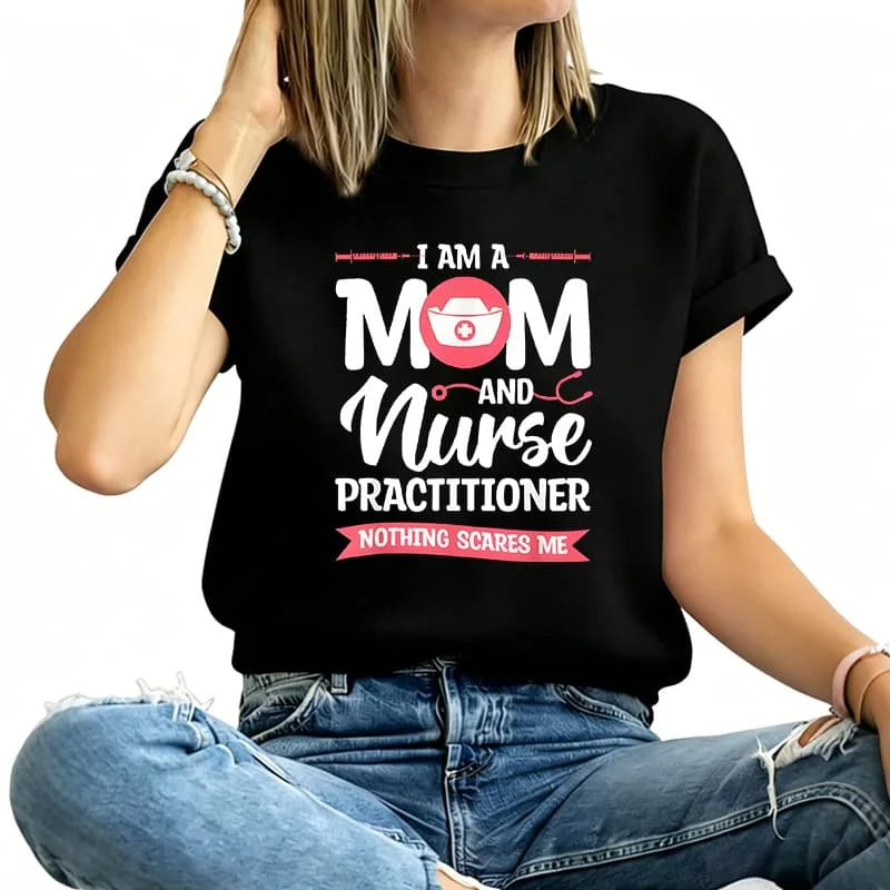 And Nurse Practitioner Nothing Scares Me Women's T-Shirt 100% Cotton Funny Graphic Short Sleeve Tee Novelty Shirt Casual Crew Neck Top S-5Xl