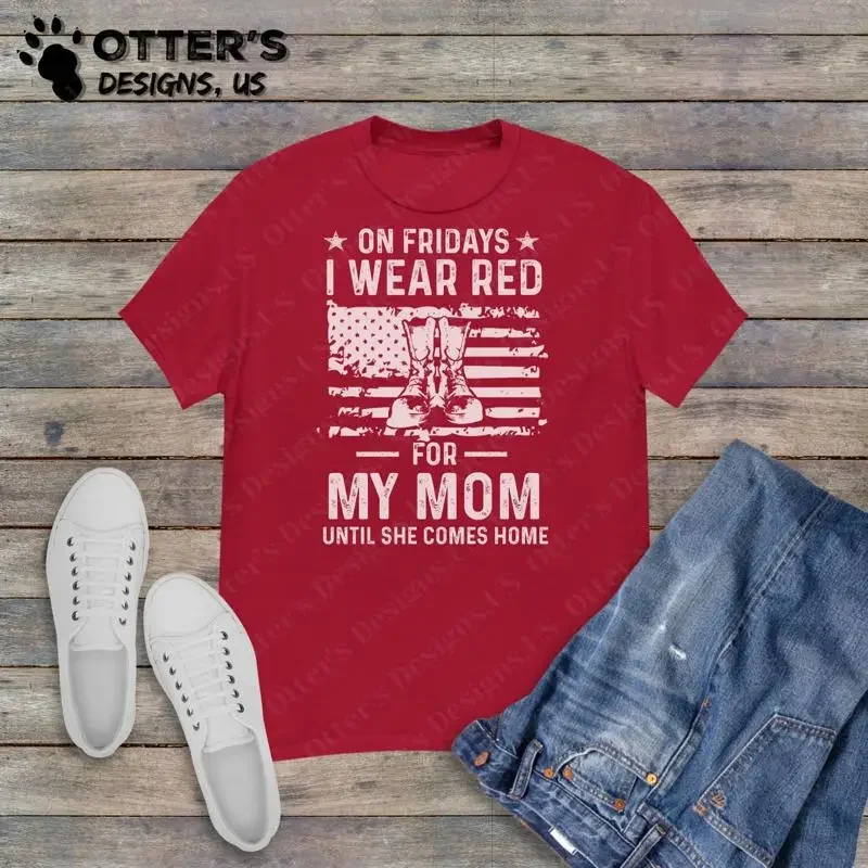 On Fridays I Wear RED For My Mom II Distressed US Flag Remember Everyone Deployed T Shirt Support Our Troops Veterans
