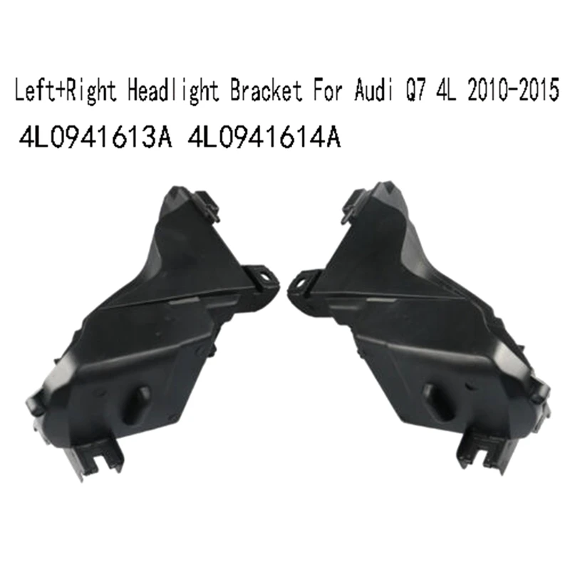 

Front Left+Right Headlight Bracket For Q7 4L 2010-2015 Head Light Mounting Support Frame Plate 4L0941613A 614A