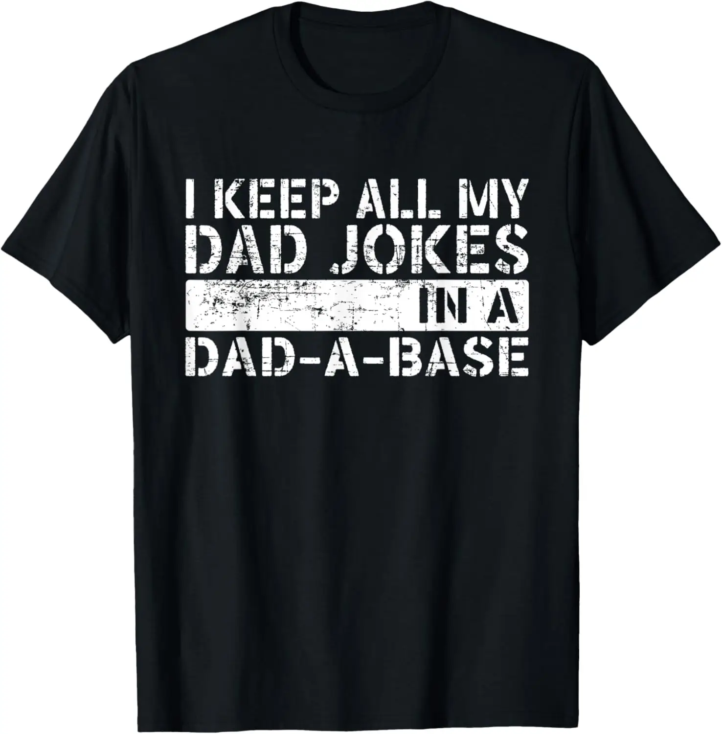 I Keep All My Dad Jokes In A Dad-A-Base Funny Father's Day T-Shirt