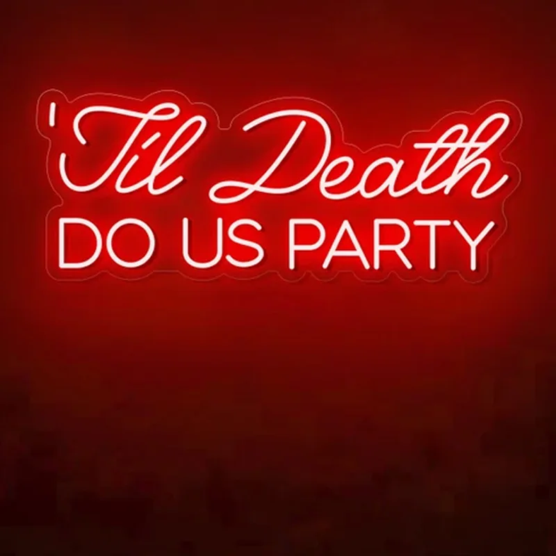 

Til Death Do Us Party Neon Sign for Wedding Party Decoration Flex LED Light Home Bedroom Store Wall Decor Wedding Gift