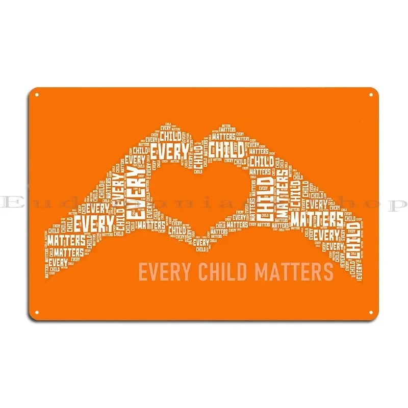 Every Child Matters Indigenous Inclusion Graphic Support Metal Signs Designer Club Bar Club Garage Painting Tin Sign Poster