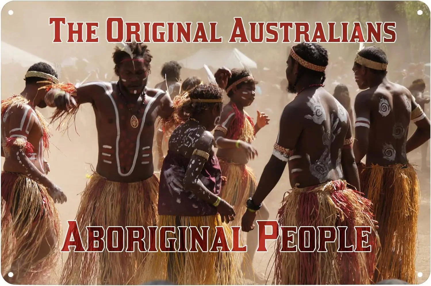Metal Tin Sign - The Original Australians Aboriginal People - Dancing Wall Art Prints Poster Decorations for Home Hotel Bar sign