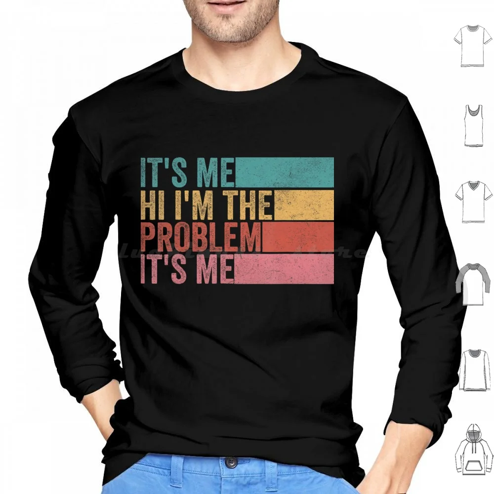 Its Me Hi Im The Problem Hoodie cotton Long Sleeve Song Music Lyrics Band Album Funny Cute Singer Pop Love Musician