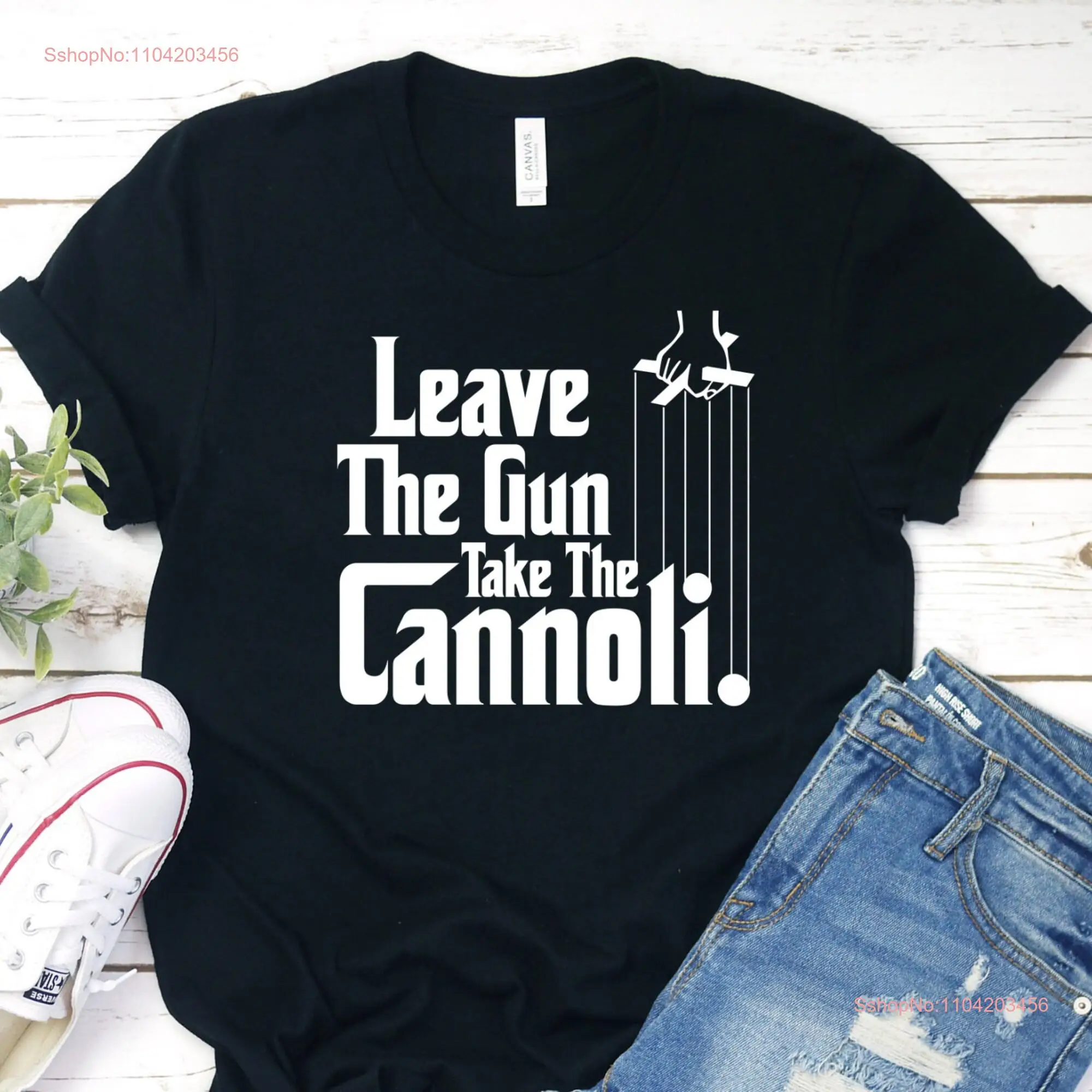 Leave the Gun Take Cannoli T Shirt long or short sleeves