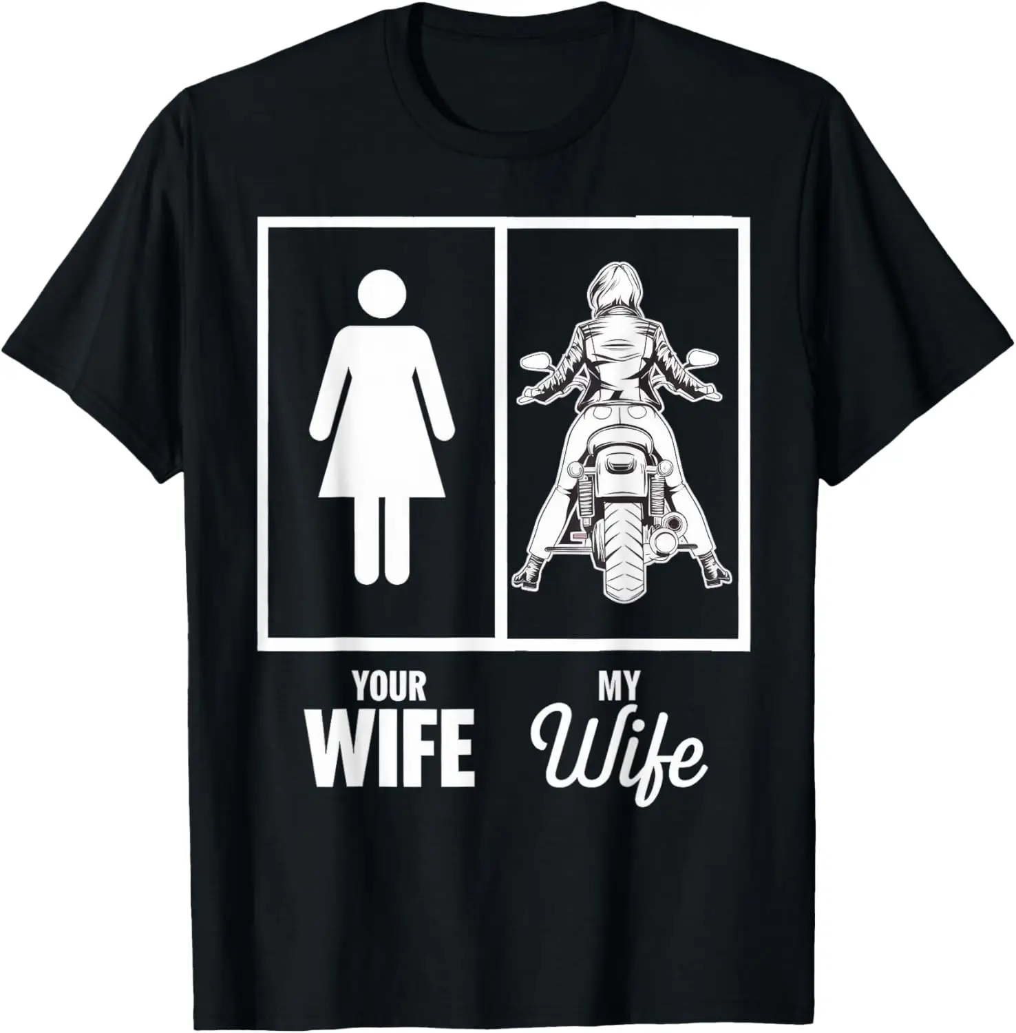 

Your Wife My Wife motorbike motorcycle T-Shirt