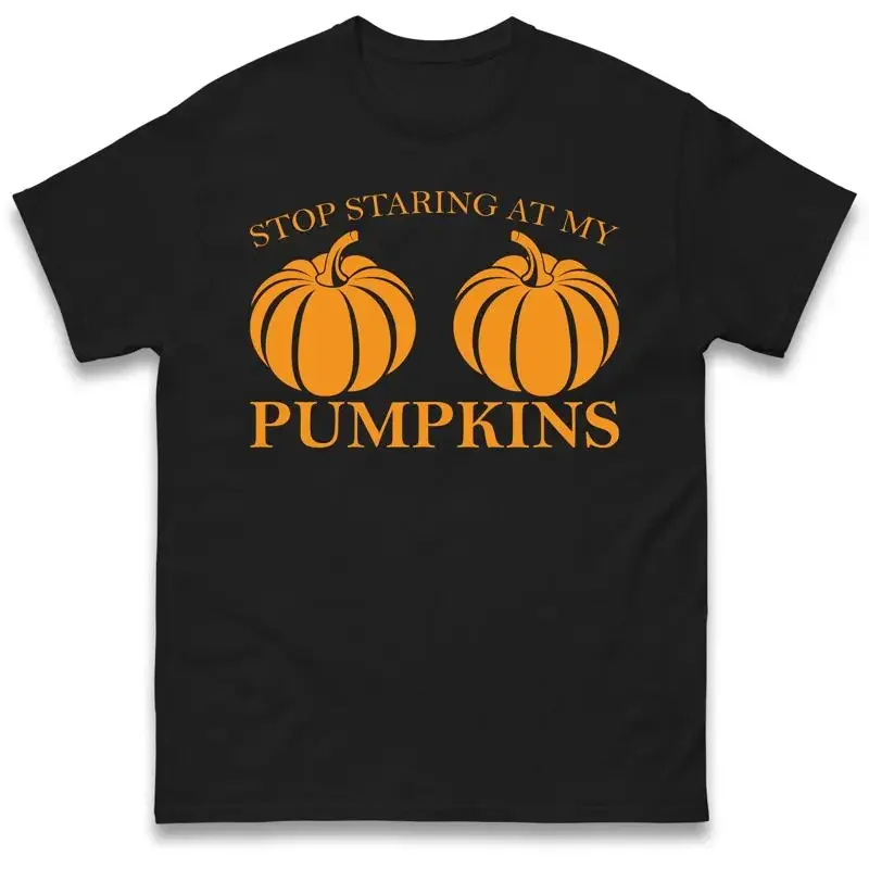 Stop Starting At My Pumpkins Halloween T Shirt Pumpkin Night Party