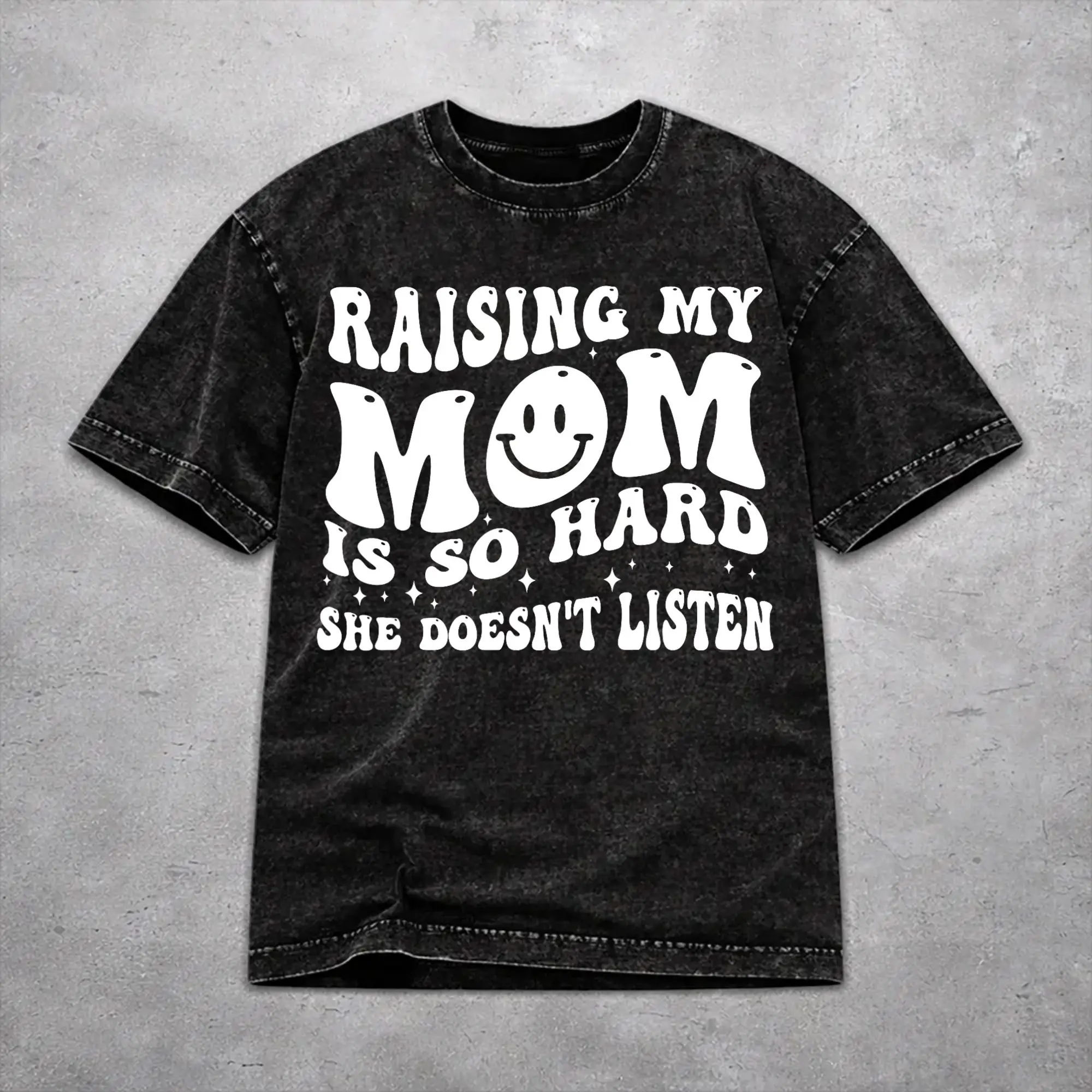Men Women Raising My Mom Is So Hard She Doesn'T Listen Shirt Printed Cotton Washed  Harajuku Outfit Tees
