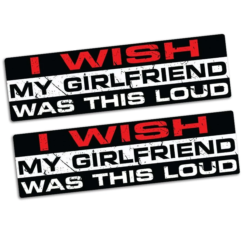 WISH GIRLFRIEND LOUD Funny Bumper Sticker Vinyl JDM Car Truck BIKE Noise Decal Car Stickers 2pcs 15cm x 4.2cm