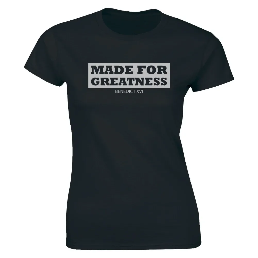 Made For Greatness Pope Benedict XVI T-Shirt for Women