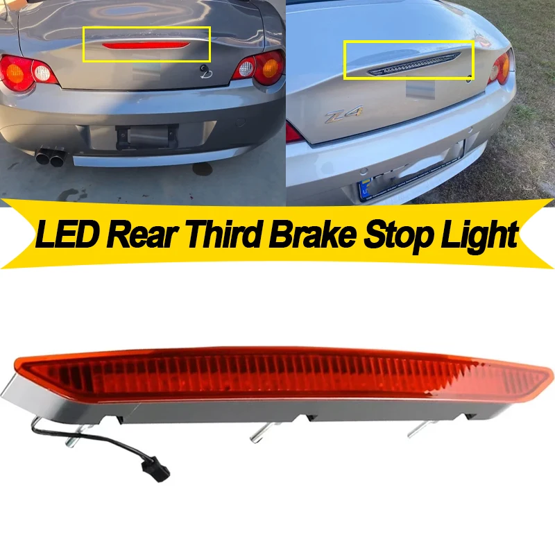 

1PC For BMW E85 Z4 2002-2009 Car Brake Light LED Third Tail Rear Stop Signal Lamp Assembly OEM:63256930246 63256917378