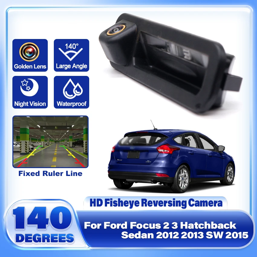 

Автомобильная камера с золотым объективом HD 1080P для Ford Focus 2 3 Hatchback Sedan 2012 2013 SW 2015 Специальная камера заднего вида с ручкой багажника HD