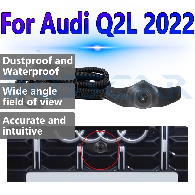 

OEM Car Front View Camera For Audi Q2L 2022 AHD 1080P HD Night Vision Wide Angle 150° Waterproof Parking Monitoring System