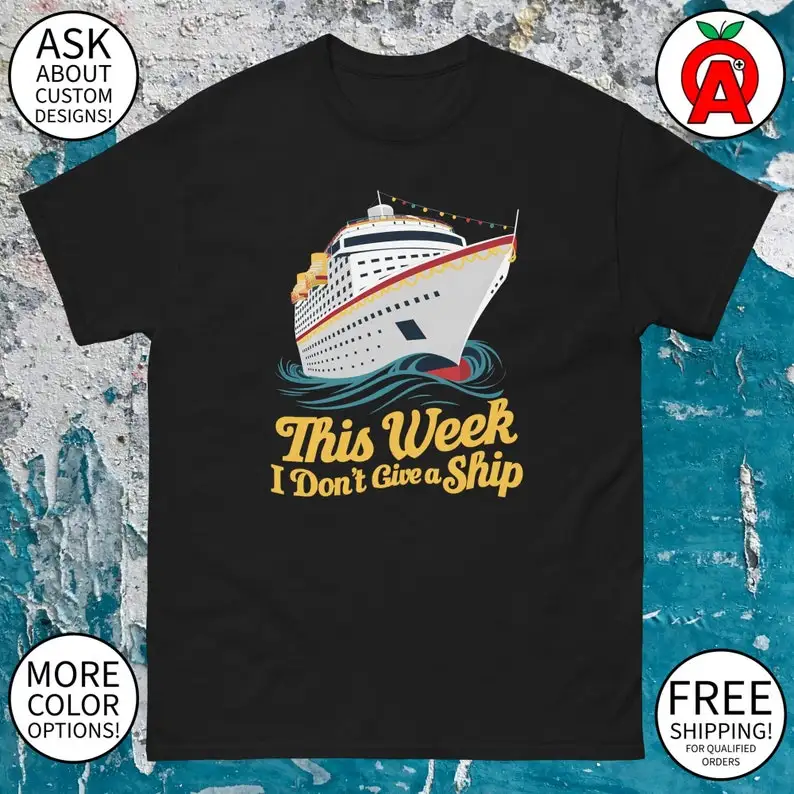 

This Week I Don't Give A Ship Adult Unisex Vintage Nautical Graphic Tee - Gifts for Cruiser, Partier, Vacationer