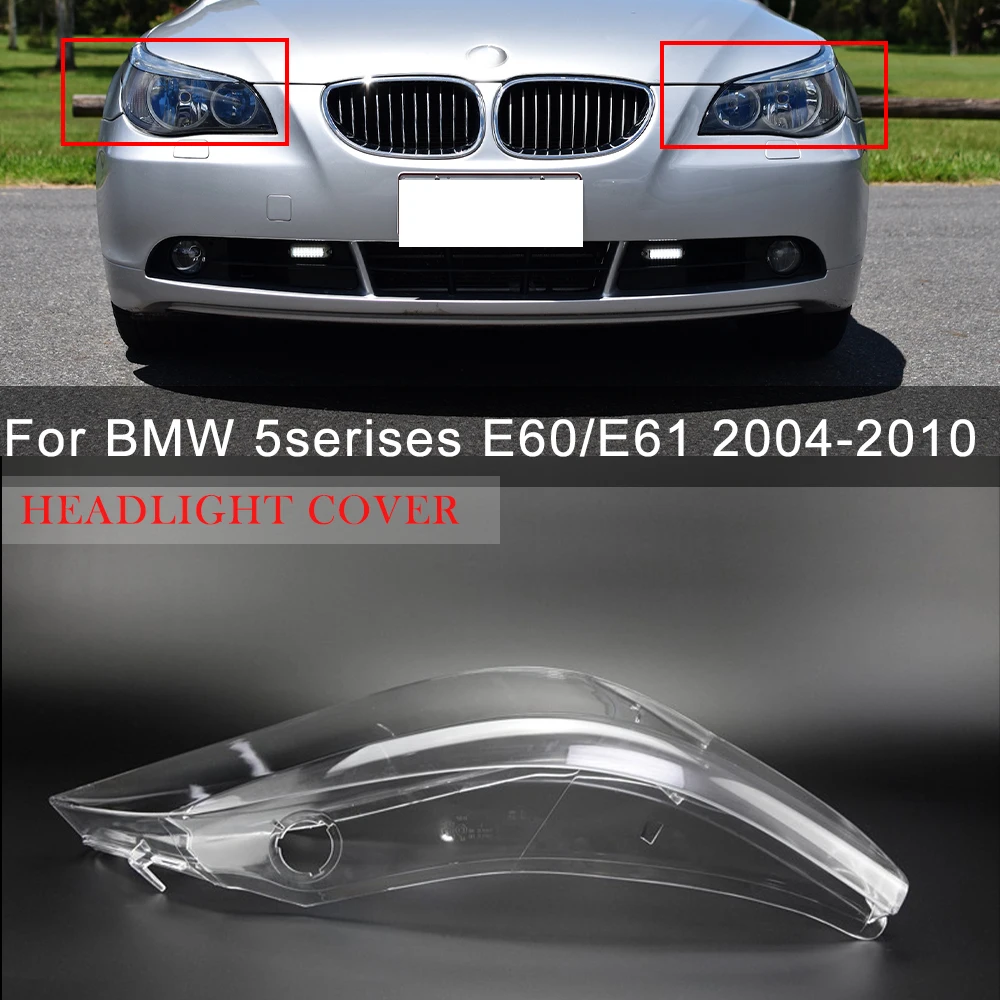 Headlight Cover For BMW 5 Series E60 E61 2004 2005 2006 2007 2008 2009 2010 Plexiglass Headlamp Shell Transparent