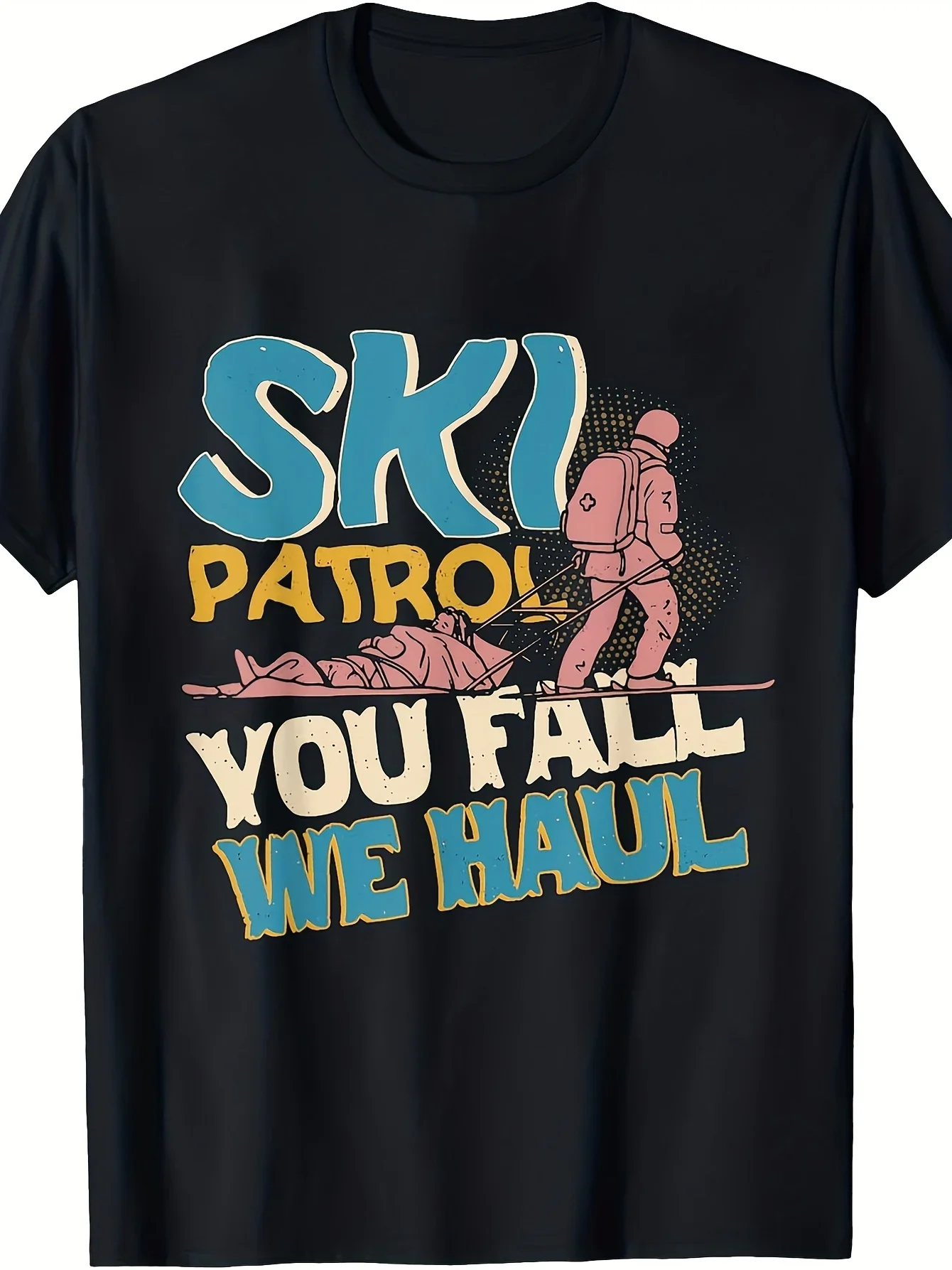 New One Item, Ski Patrol Team, If You Fall, We Drag You, Winter Men'S Gift, Men'S T-Shirt