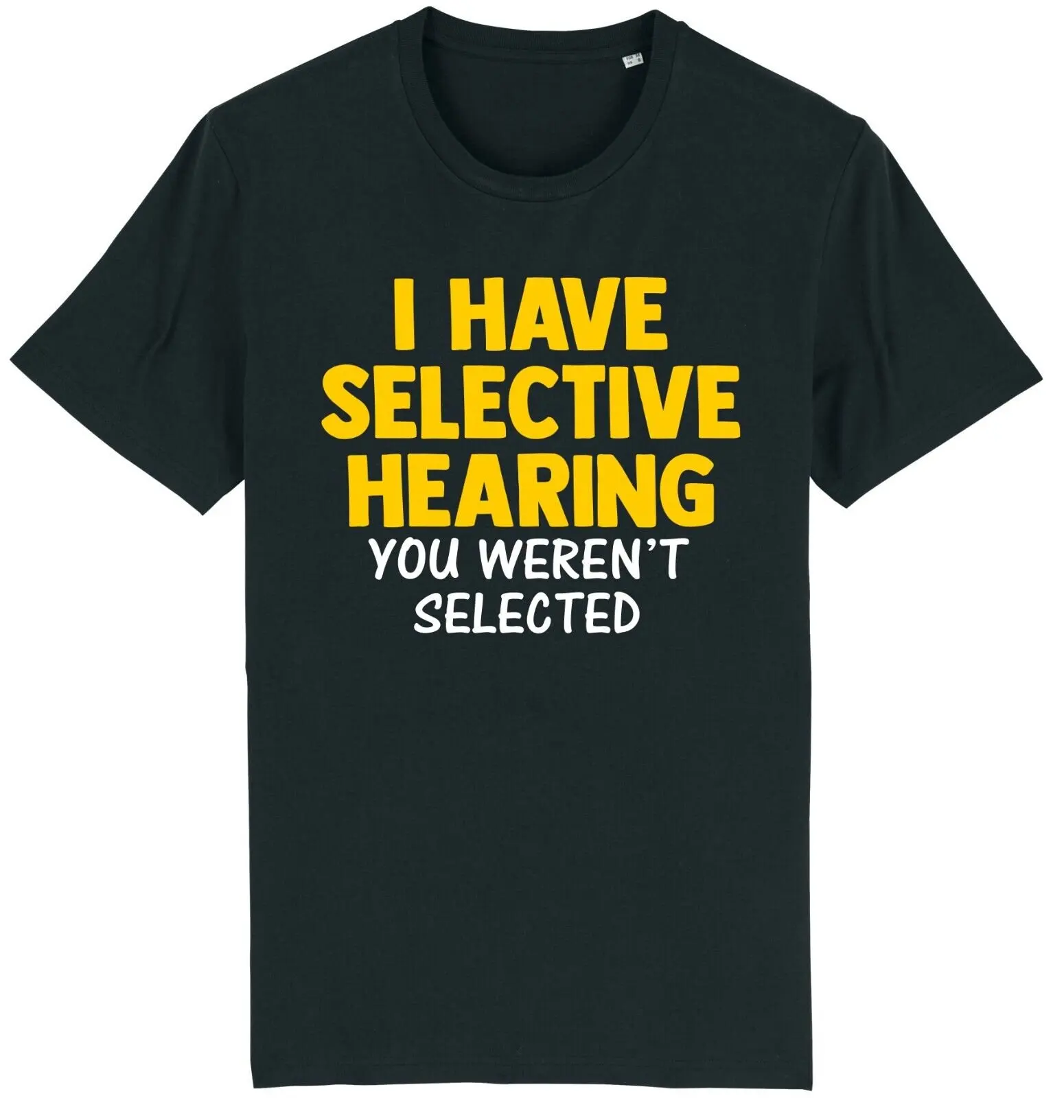 2026 Men's Fashion , Personalized, Casual  I Have Selective Hearing T-shirt Funny Husband Dad Comedy Father's Day Gift Joke