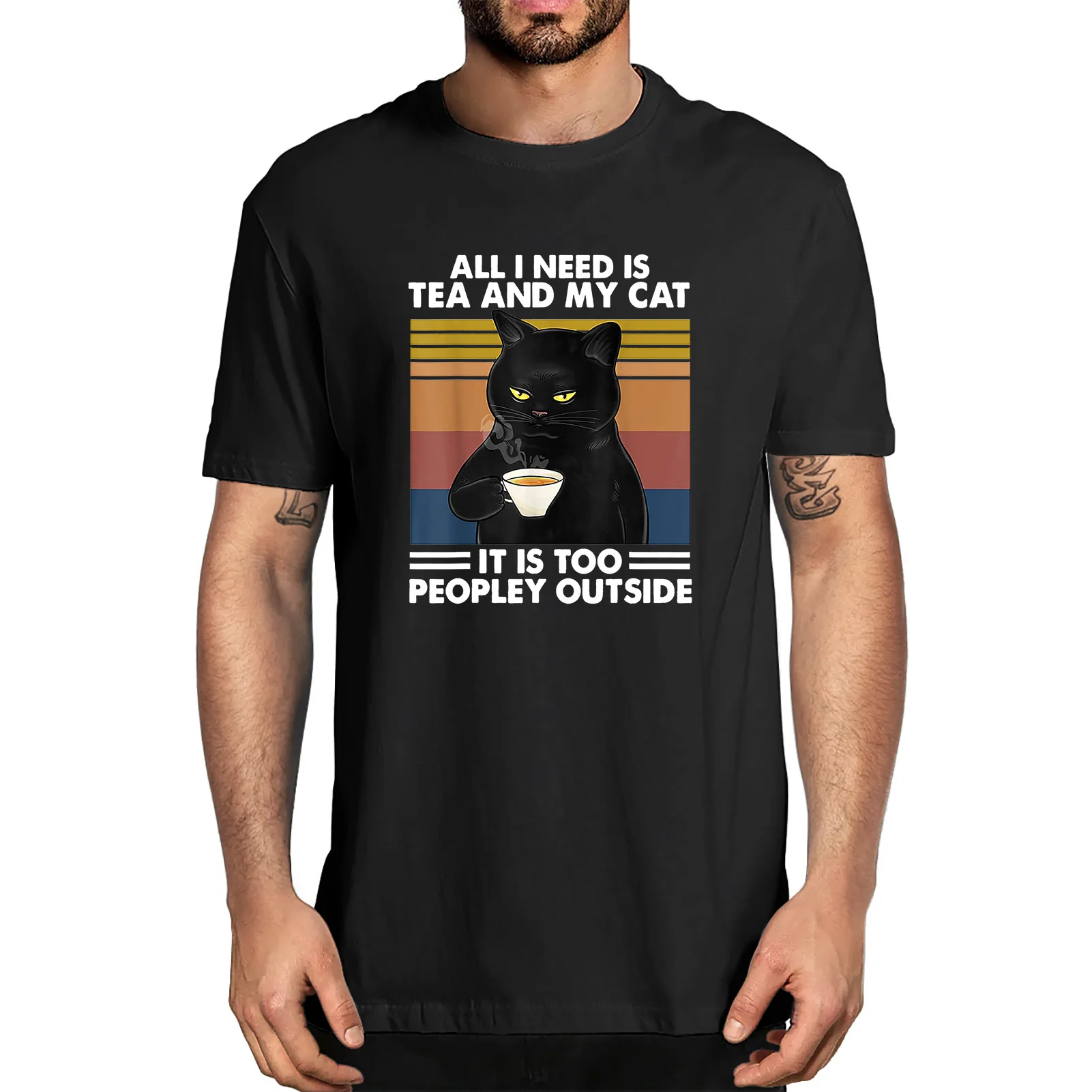 Funny Black Cat All I Need Is Tea And My Cat It Is Too Peopley Outside Cat Men's 100% Cotton Novelty T-Shirt Unisex Summer Humor