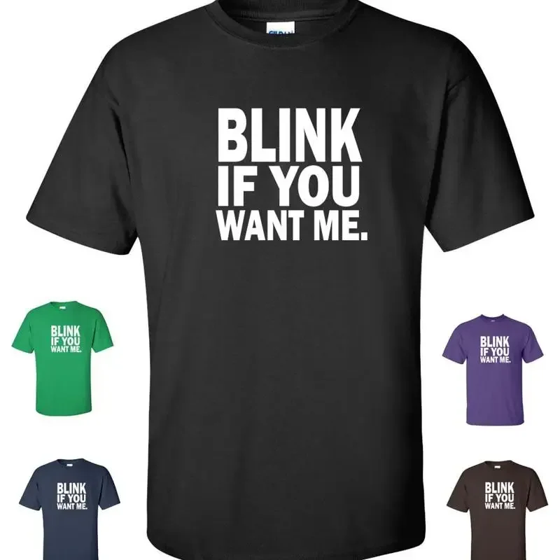 BLINK IF YOU WANT ME Funny Cool College Party Pick Up Line Men's T Shirt 197