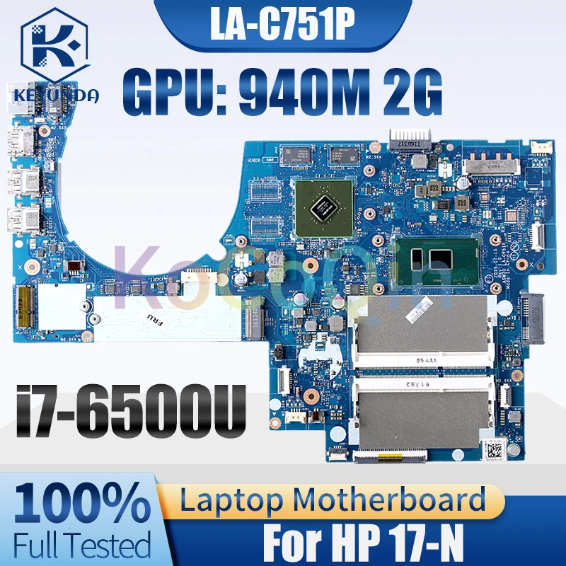 

LA-C751P For HP 17-N Notebook Mainboard I7-6500U N16S-GT-B-A2 2G 940M 829070-601 832321-601 Laptop Motherboard Full Tested