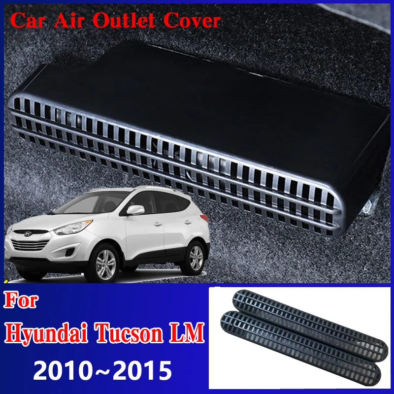 Car Air Outlet Covers For Hyundai Tucson LM 2010~2015 ix35 Under Seat Duct Vent Outlet Anti-Clogging Protectors Auto Accessories