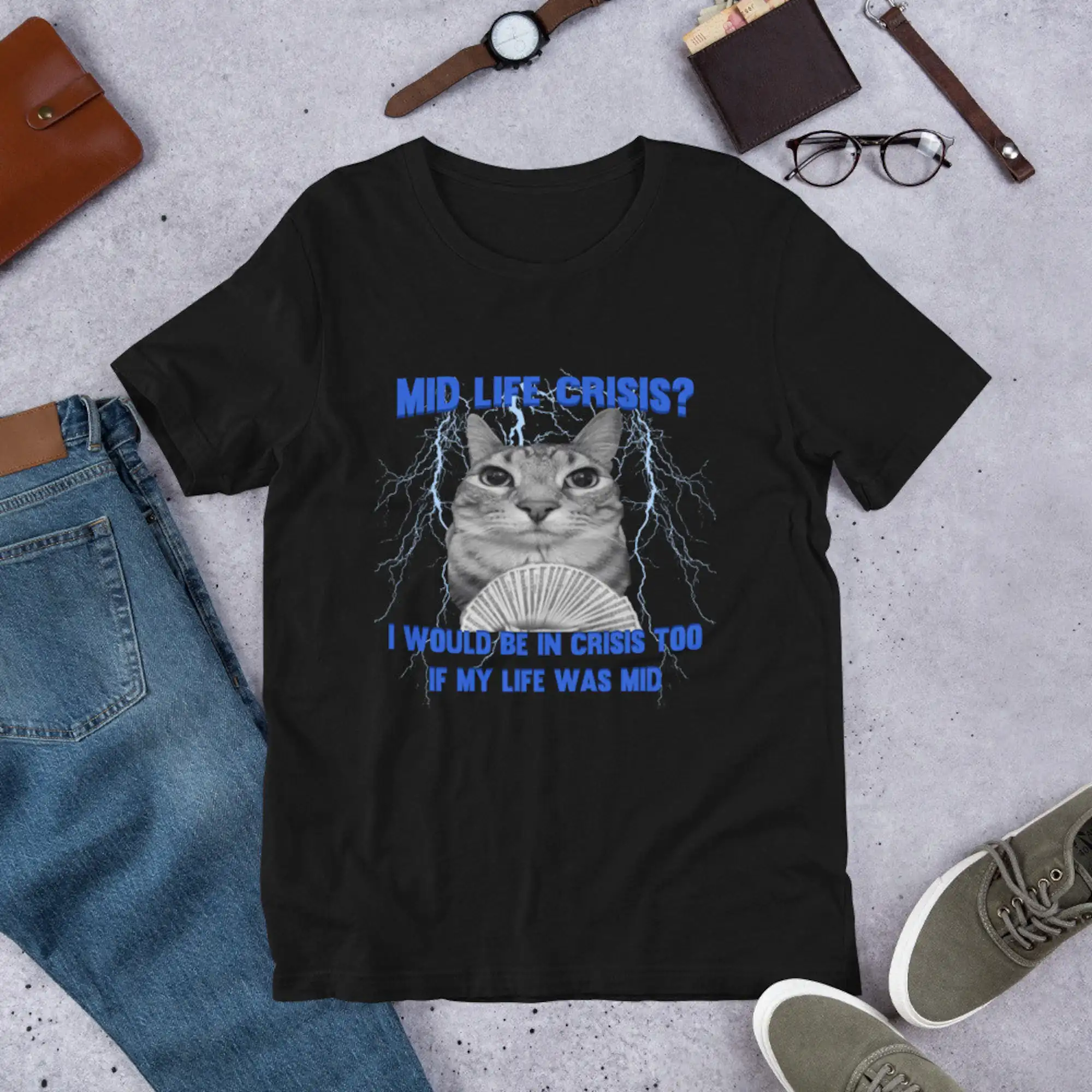 Mid Life Crisis Funny Cat In Motion Meme Shirt Money T Dank Memes Gen Z Humour Ironic S