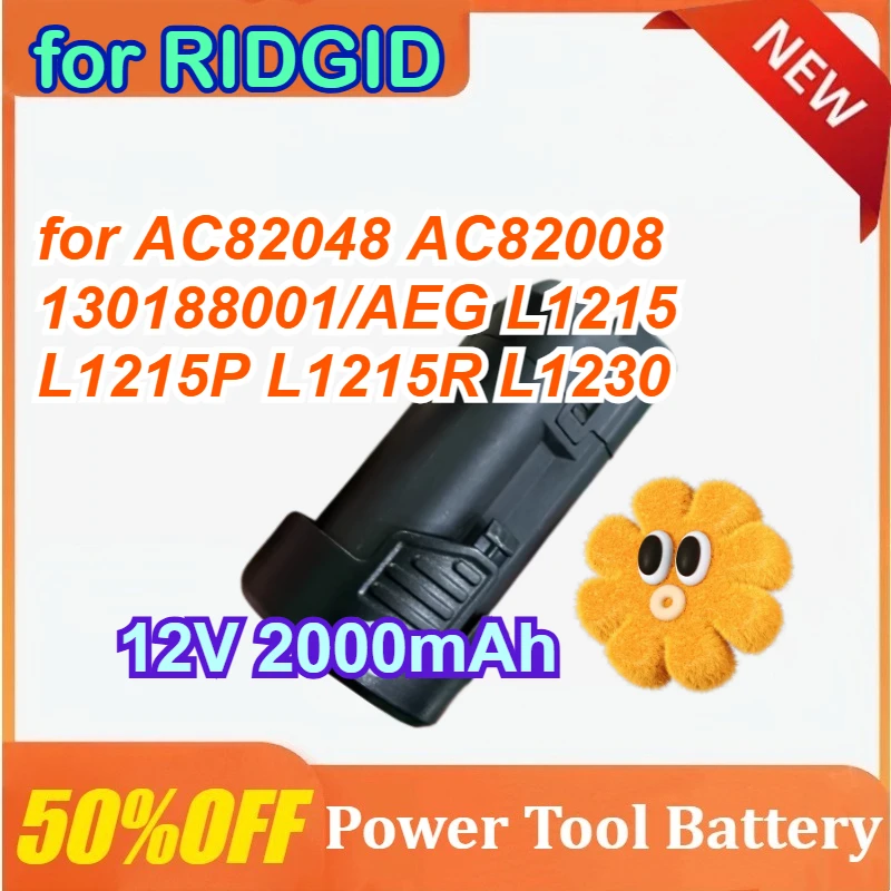 

Upgraded 12V 2000mAh Power Tools Replacement Battery for RIDGID AC82048 AC82008 130188001/AEG L1215 L1215P L1215R L1230