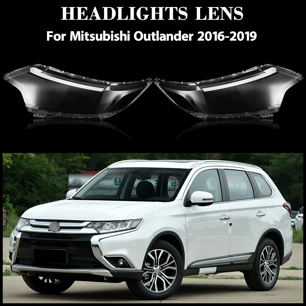 

For Mitsubishi Outlander 2016 2017 2018 2019 Headlight Cover Lens Transparent Lamp Shell Plexiglass Replace Original Lampshade