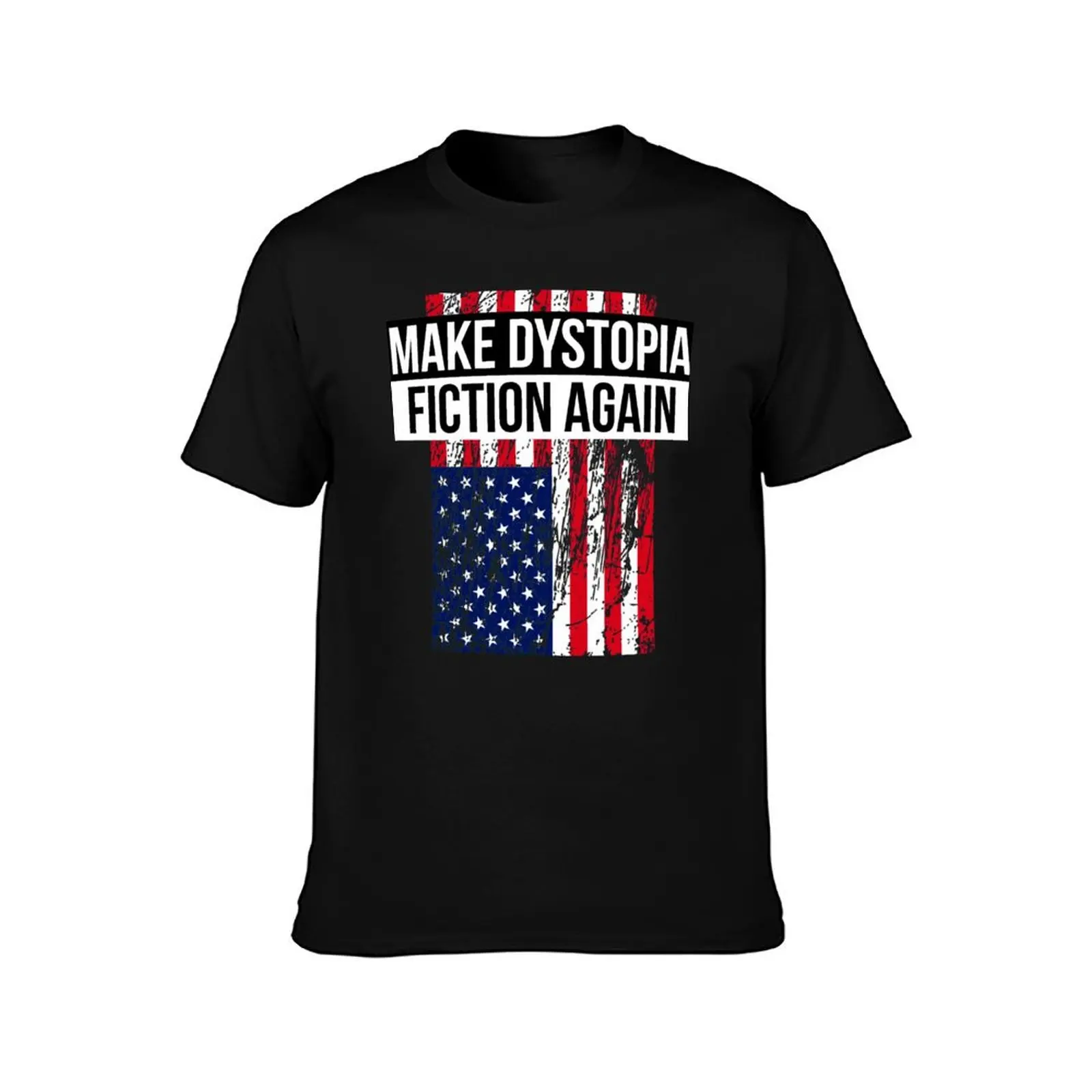 Make Dystopia Fiction Again T-Shirt oversizeds plus size tops cute clothes vintage graphic tee Short sleeve tee men