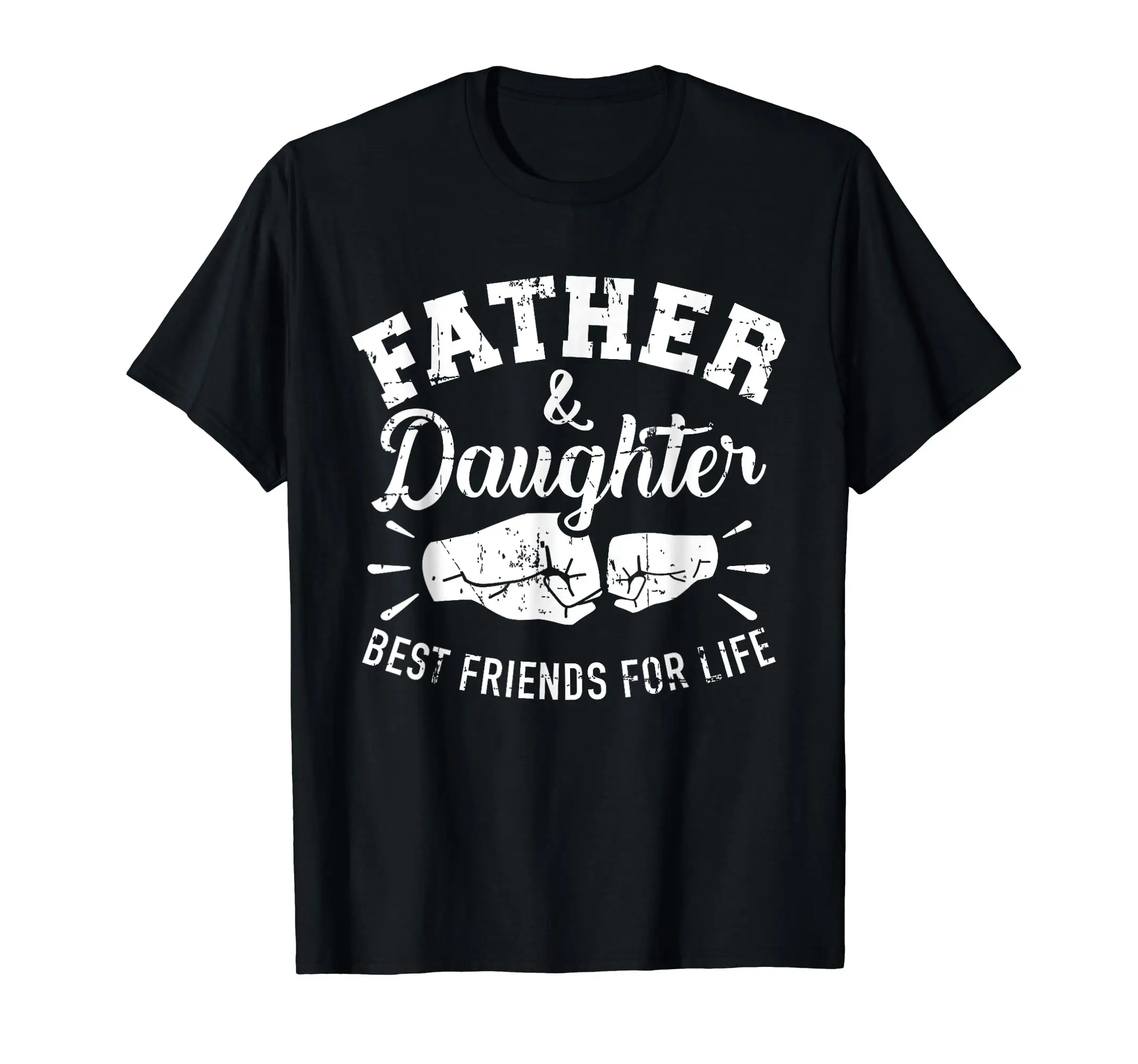 

Father And Daughter Best Friends Funny For Life Men Women T-Shirt