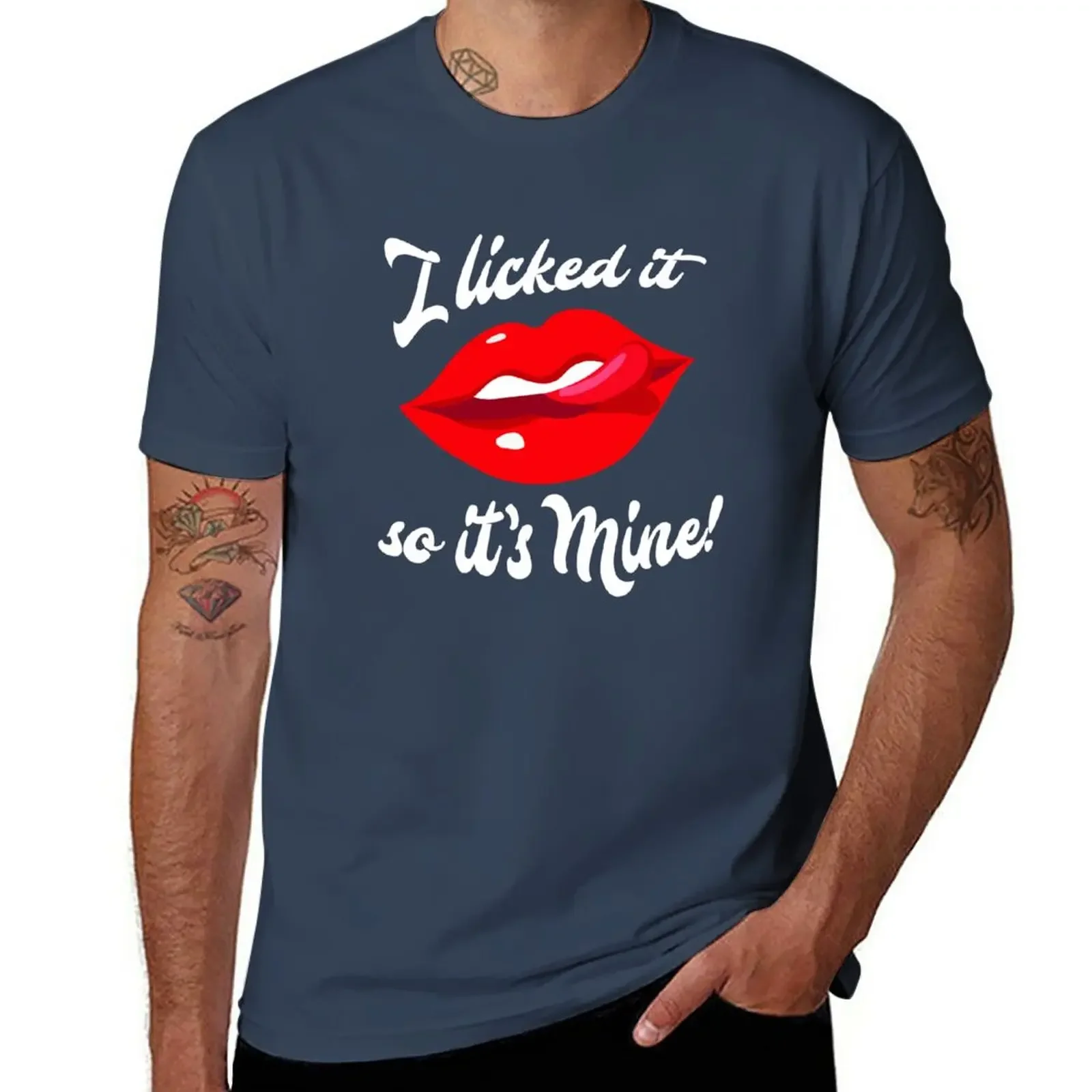 

I licked it, so its mine! T-Shirt Short sleeve tee summer clothes designer t shirt men