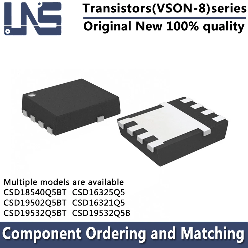 

1PCS CSD16321Q5 CSD16325Q5 CSD18540Q5BT CSD19502Q5BT CSD19532Q5BT VSON-CLIP-8 5x6 Transistors