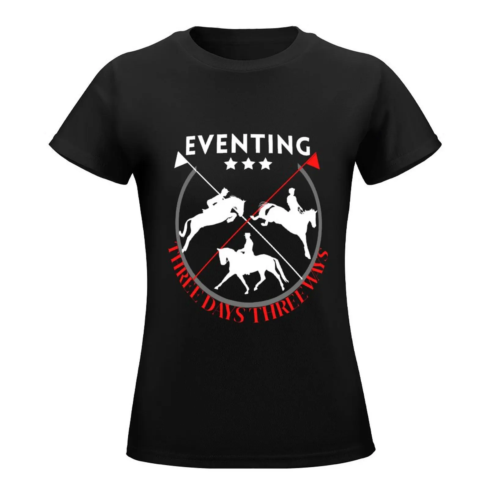 Eventing: Three Days, Three Ways| Horse Design T-Shirt animal print shirt for girls plus sizes sublime t shirts for Womens