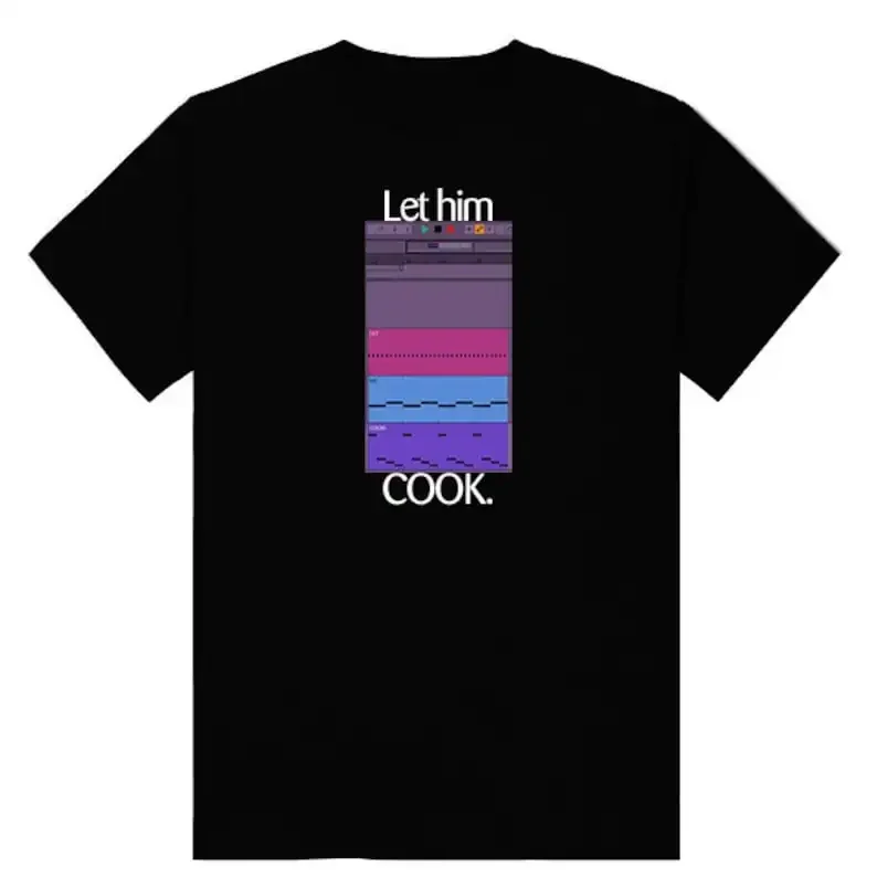 Let Him Cook T shirt Producer Funny For Beatmaker Ableton FruityLoops Logic Producing Music long or short sleeves