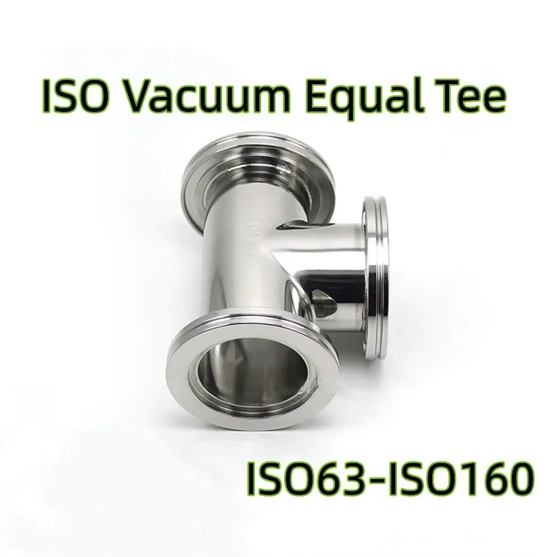 ISO63-ISO160 Vacuum flange T-shaped tee, T-type stainless steel joint adapter Equal diameter three clip sleeve，Vacuum pipe joint