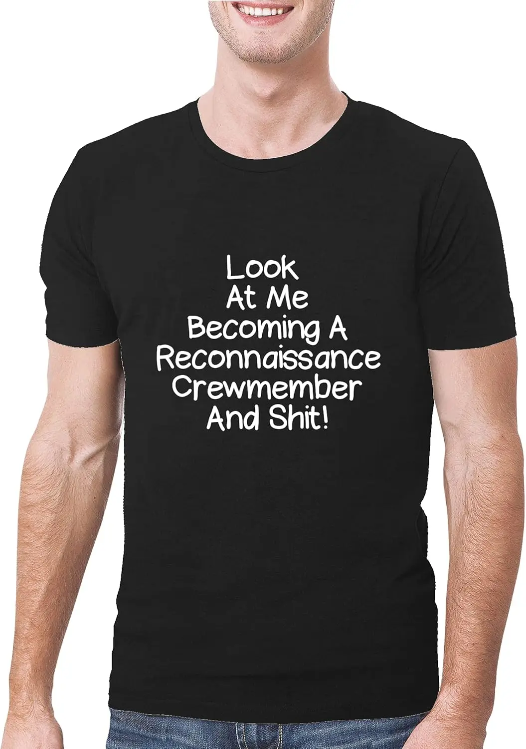 Look At Me Becoming A Reconnaissance Crewmember And Shit! - A Soft & Comfortable Men's T-Shirt