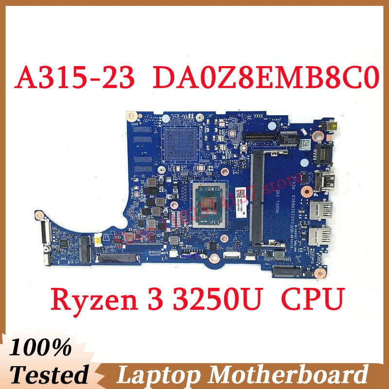 For Acer Aspier A315-23 A315-23G DA0Z8EMB8C0 With Ryzen 3 3250U CPU Mainboard Laptop Motherboard 100% Full Tested Working Well