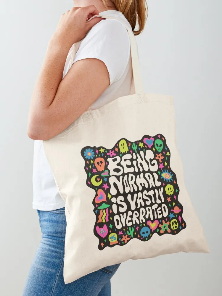 

Being normal is vastly overrated Tote Bag handbag eco pack custom tote bag Women's bags