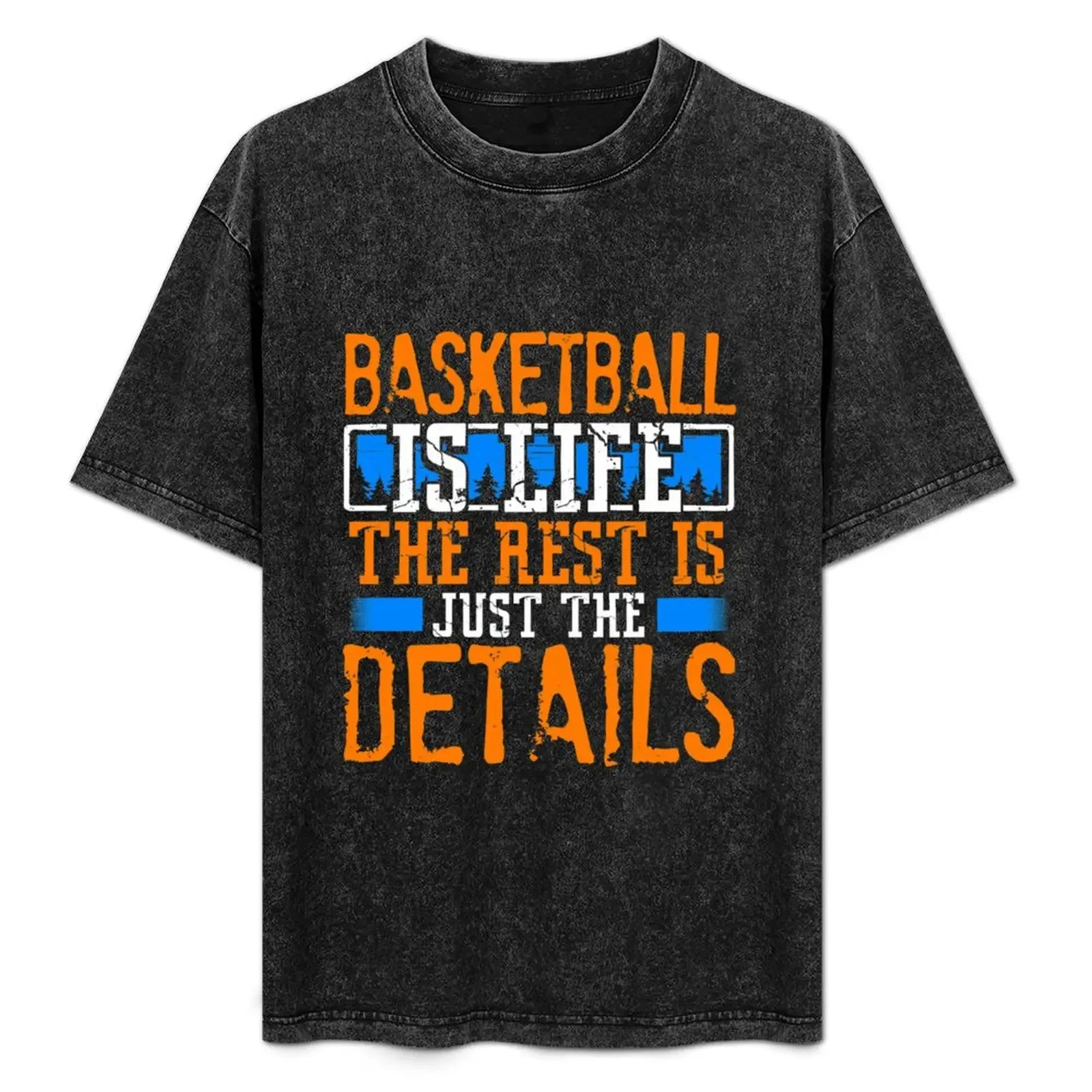 

Basketball is Life The Rest is Just The Details T-Shirt graphics summer 2025 baggy shirts boys animal print mens cotton t shirts