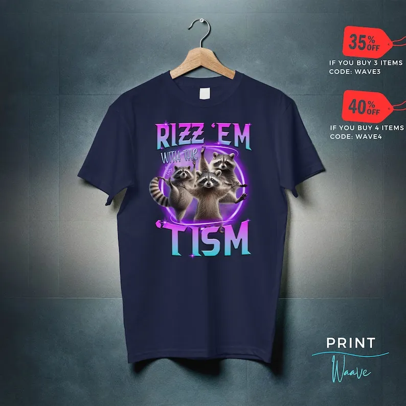 Rizz Em With The Tism Raccoon Trash Panda Funny Shirt, Rizz WRizz Stupid Sarcastic Raccoon Funny Shirt, Rizzem Tism Autism Funny