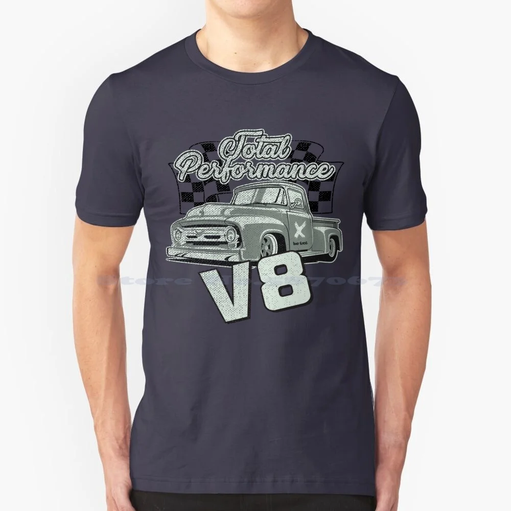 Pick Up Total Performance V8 T Shirt 100% Cotton Tee Old Car Road Car Company Motor Vehicle Transportation Car Travel Classic