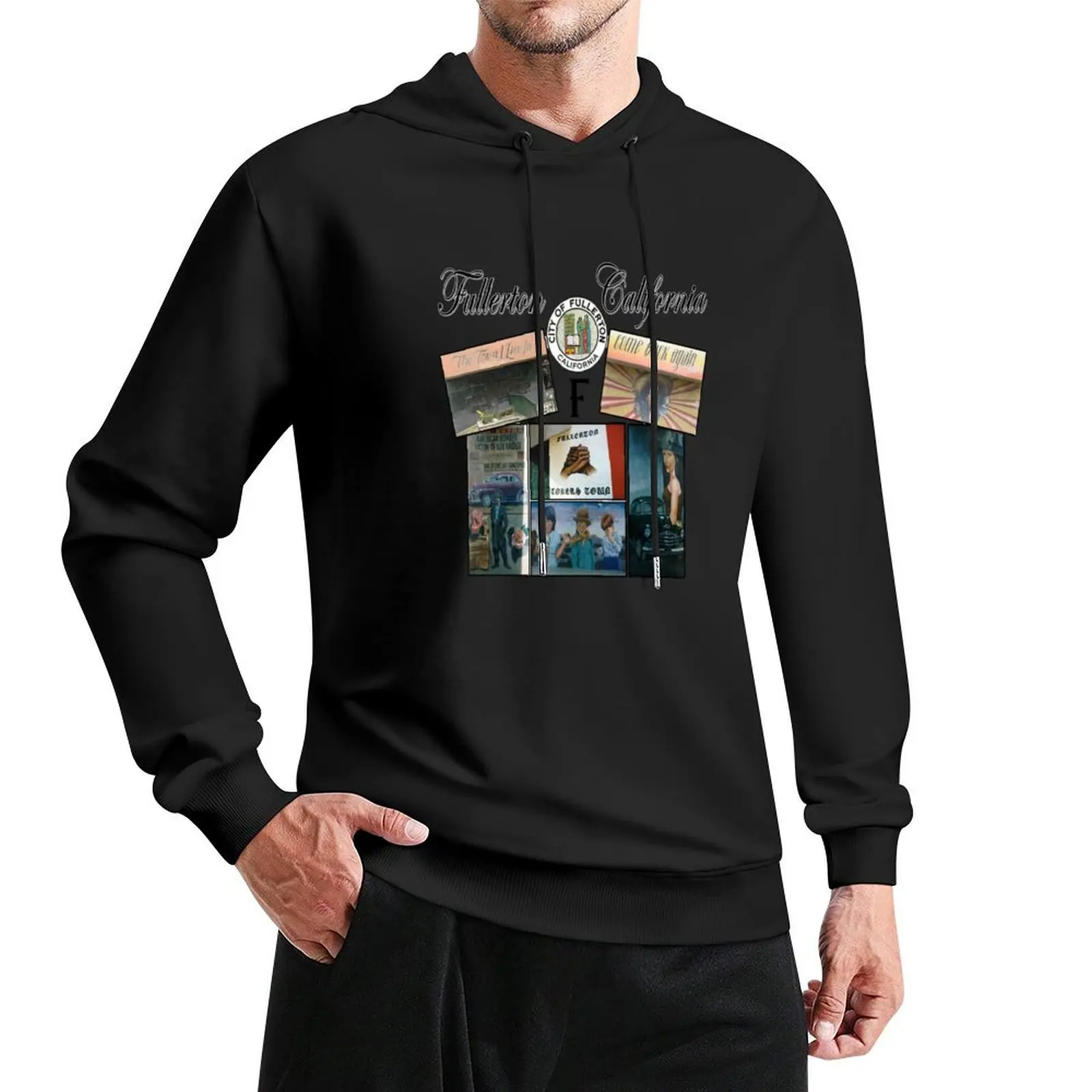 Fullerton California The Town I Live In Pullover Hoodie men's clothing new features of hoodies & sweatshirts