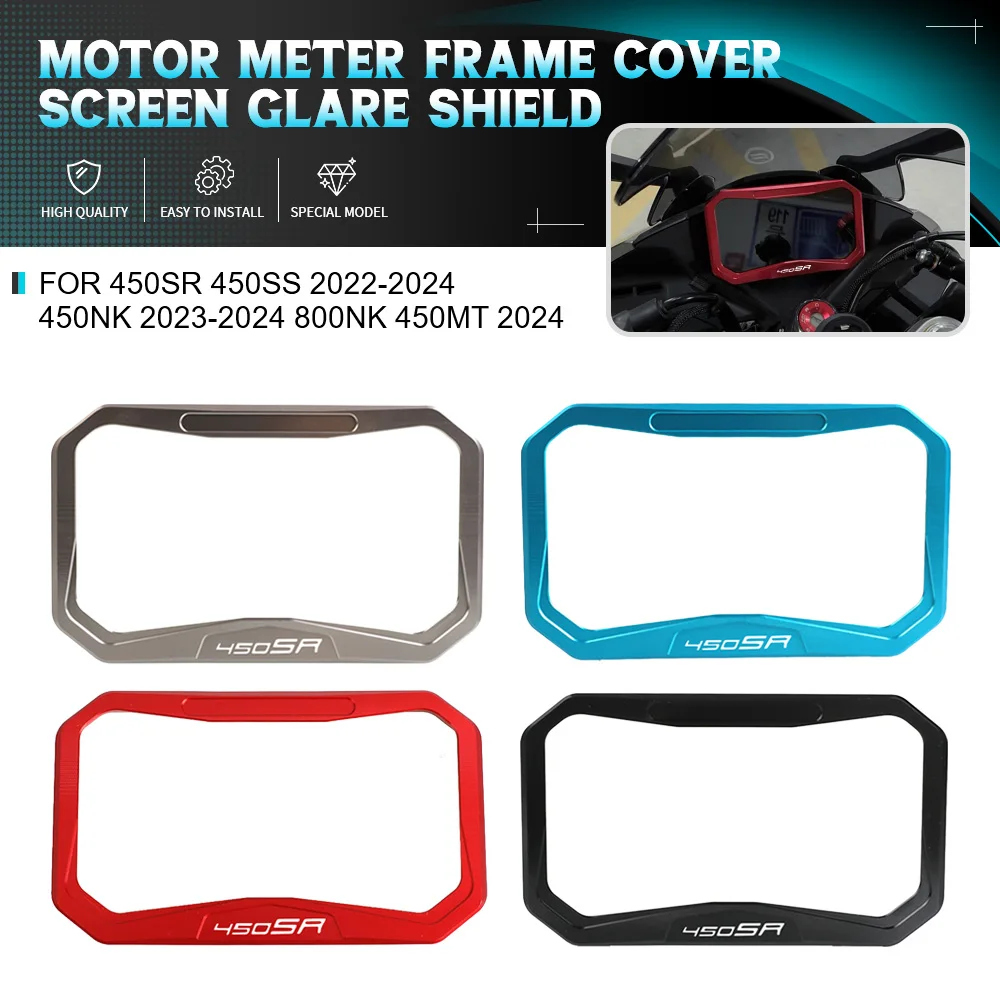 

For CFMOTO 450SR 2022-2024 450SS 2022-2024 450NK 2023-2024 800NK 450MT 2024 250SR Motor Meter Frame Cover Screen Glare Shield