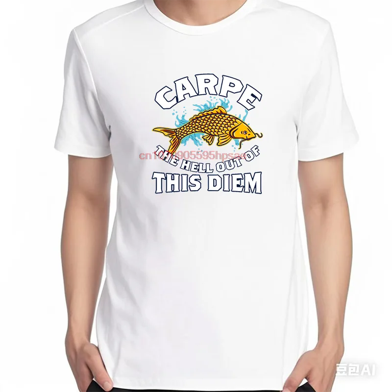 Carpe The Hell Out Of This Diem Fishing Enthusiast Fashion Graphic T Shirts Cotton New Shirts And T-Shirts Unisex Print T Shirt