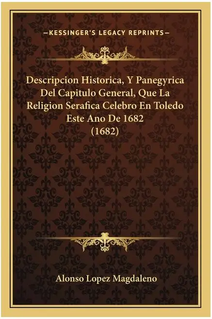 1682 Historical Description & Panegyric of the Seraphic Order General Chapter Held in Toledo