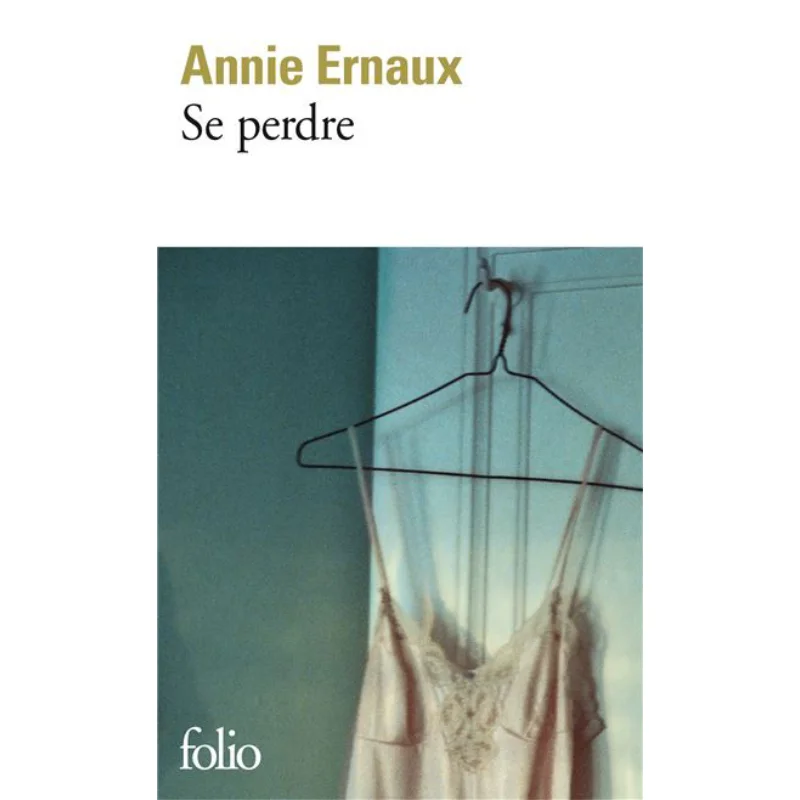 

SE PERDRE ANNIE Ernaux Gallimard 9782070421596 Книга